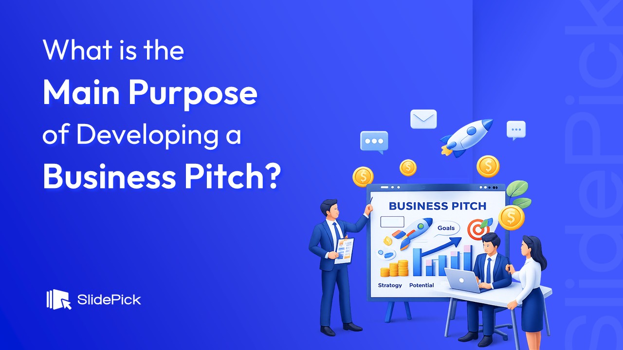 What Is the Main Purpose of Developing a Business Pitch - Blog cover image by SlidePick