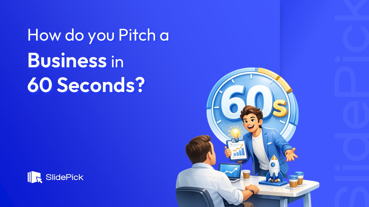how do you pitch a business in 60 seconds - Blog cover image by SlidePick