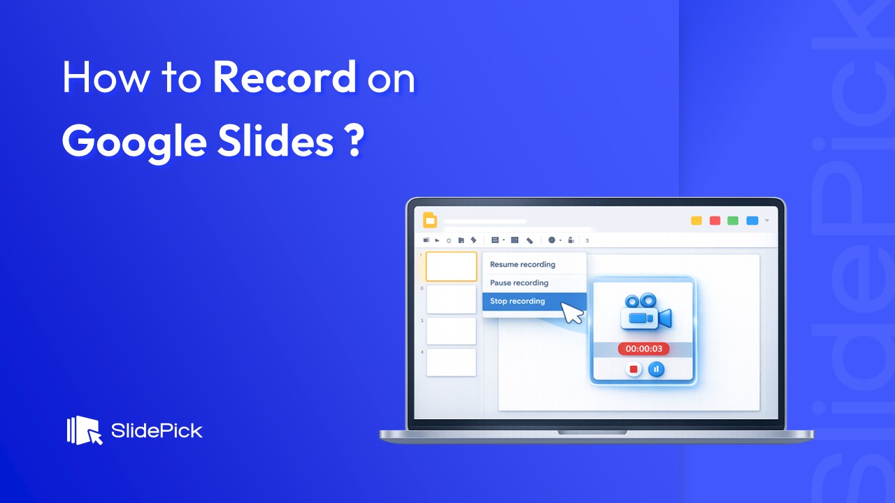 How to Record on Google Slides - Blog Cover Image by SlidePick