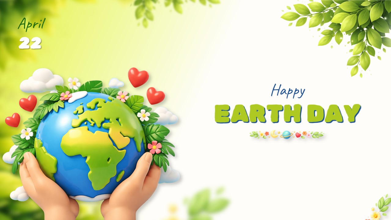 Earth Day background slide with hands holding globe, green leaves, flowers, and April 22 date in soft nature theme